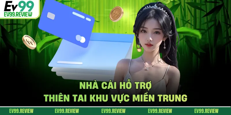Nhà cái hỗ trợ thiên tai khu vực miền Trung